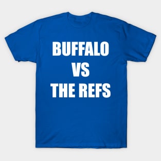 Buffalo vs. The Refs T-Shirt